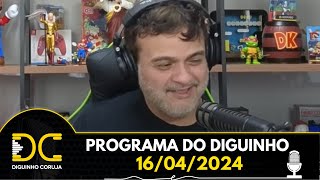 Programa do Diguinho - 16/04/2024
