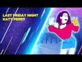 Last Friday Night (T.G.I.F) by Katy Perry | Just Dance 2022 (Montage)