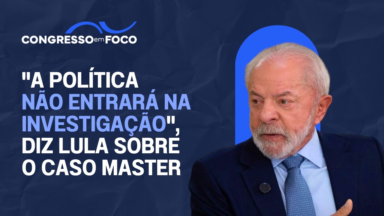 "A política não entrará na investigação", diz Lula sobre o caso Master