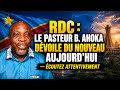 RDC LE PASTEUR B AHOKA DÉVOILE DU NOUVEAU AUJOURD HUI ÉCOUTEZ ATTENTIVEMENT 