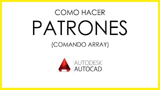 Como hacer patrones y rejillas en AUTOCAD | comando ARRAY