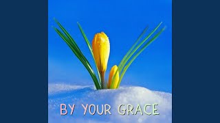 By Your Grace