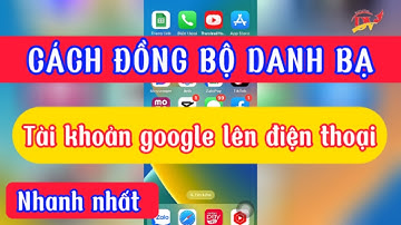 Cách nhập danh bạ từ Google lên điện thoại iPhone | Cách đồng bộ danh bạ trên điện thoại iPhone
