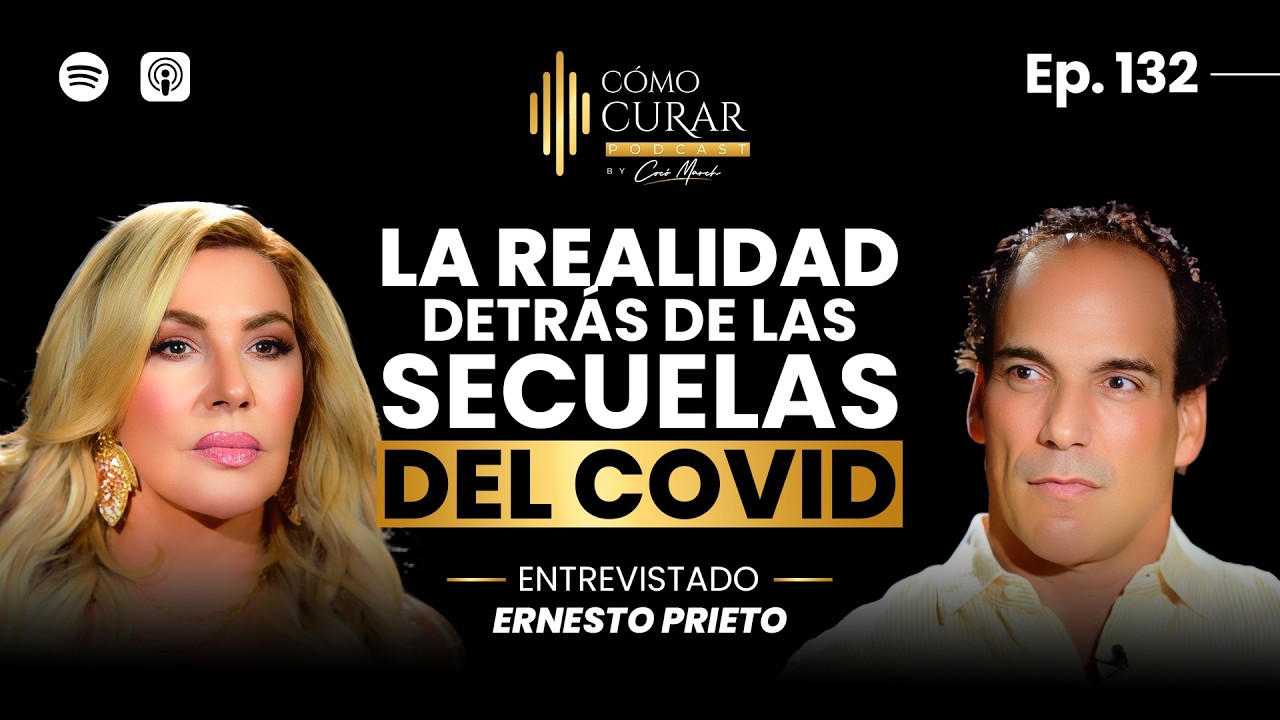 132. La Realidad Detrás De Las Secuelas Del Covid con Ernesto Prieto Gratacós.