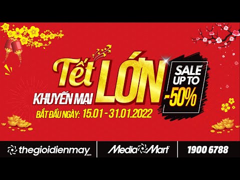 Video TẾT KHUYẾN MẠI LỚN - ĐIỆN MÁY MEDIAMART - youtube