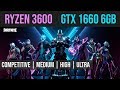 Ryzen 5 3600 | GTX 1660 6GB | Fortnite low medium high ultra