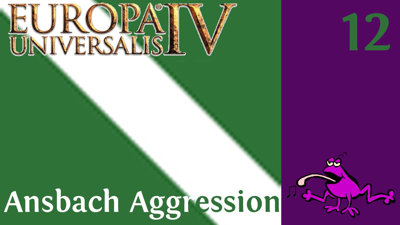 Let's Play EU IV - Ansbach Aggression Ep #12, a fourth attempt