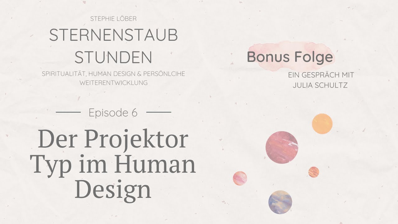 Der Projektor Typ im Human Design mit Stephie Löber