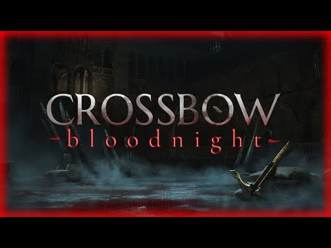 CROSSBOW Bloodnight Обзор геймплей