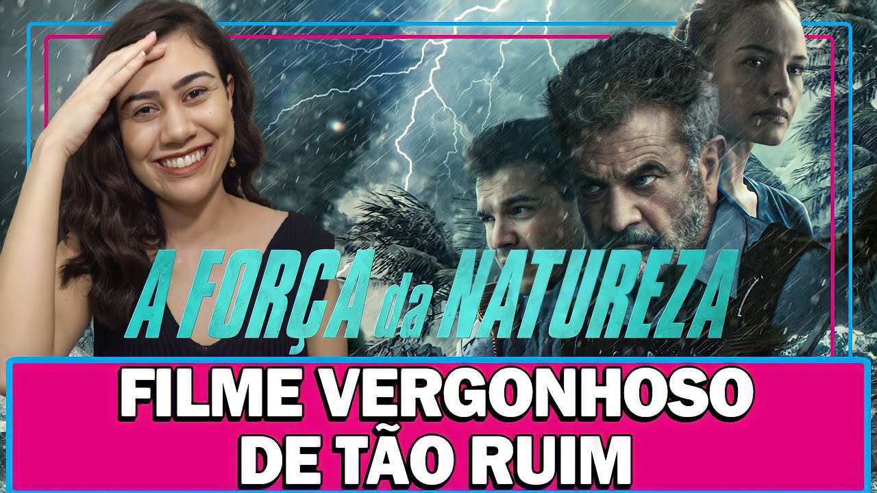 A FORÇA DA NATUREZA FILME DE CATÁSTROFE VERGONHOSO DE TÃO RUIM ANÁLISE COM A FORÇA DA NATUREZA FILME DE CATÁSTROFE VERGONHOSO DE TÃO RUIM ANÁLISE COM