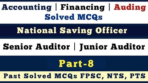 Auditing Solved MCQs | Junior Auditor Solved MCQs | Past Papers | Part-8