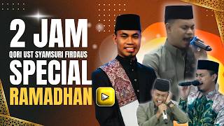 2 JAM FULL SPECIAL RAMADHAN - QORI UST SYAMSURI FIRDAUS TANPA IKLAN!!
