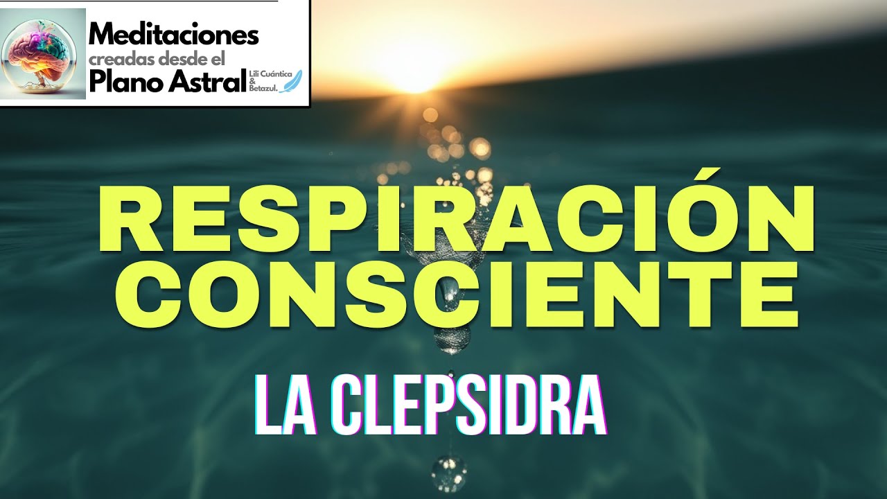 Ejercicio de Respiración Consciente para Calmar tu Mente y Volver a tí ...