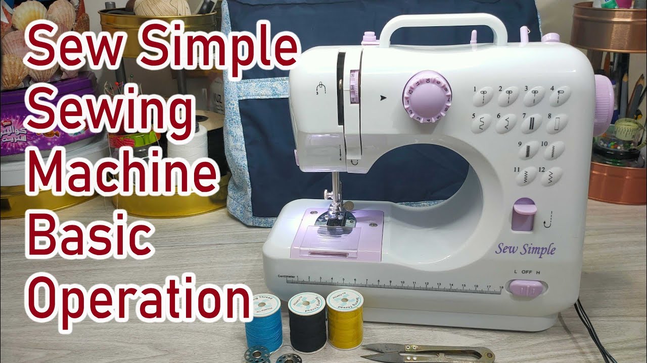 Sew Simple sewing machine basic operation sewing tutorial for