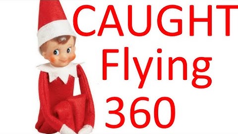 Elf on the shelf caught flying in 360 view