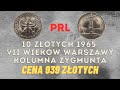 PRL. 10 złotych 1965 VII Wieków Warszawy Kolumna Zygmunta. Cena 939 Złotych
