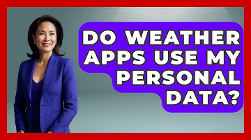 Do Weather Apps Use My Personal Data? - Weather Watchdog