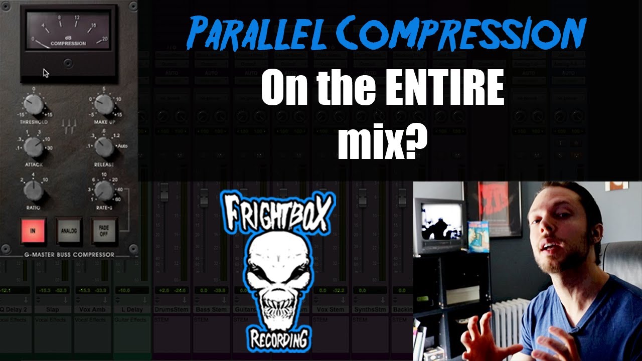 Rear Buss Parallel Compression On Your Mix For Extra LOUDNESS And Excitement