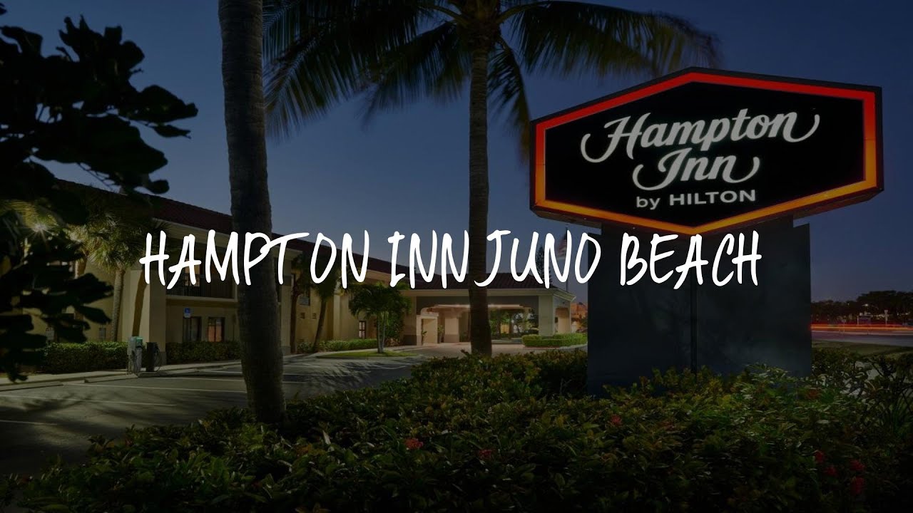 Hampton Inn Juno Beach Review Juno Beach , United States of America