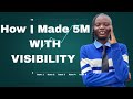 2 Ways I Became Visible And Made Over 5 Million Naira In Revenue.
