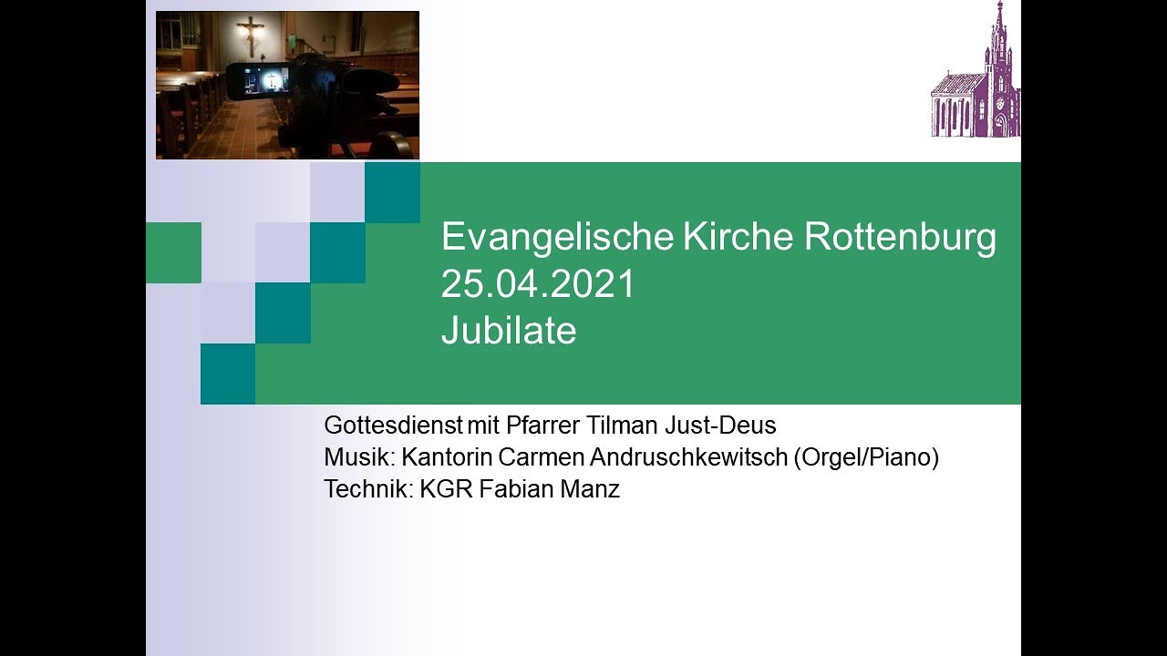 Gottesdienst am Sonntag 25.04.2021, Jubilate - YouTube