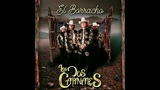 Los Dos Carnales - El Borracho