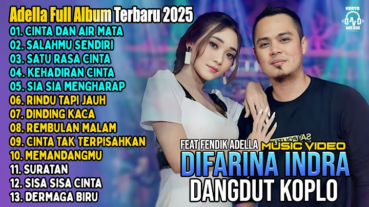 OM ADELLA TERBARU 2025 | DIFARINA INDRA - CINTA DAN AIR MATA - SALAHMU SENDIRI