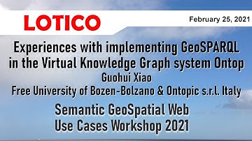 Experiences with implementing GeoSPARQL in the Virtual Knowledge Graph system Ontop  by Guohui Xiao