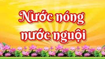 Nước nóng nước nguội- Học tập và làm theo tư tưởng đạo đức phong cách Hồ Chí Minh