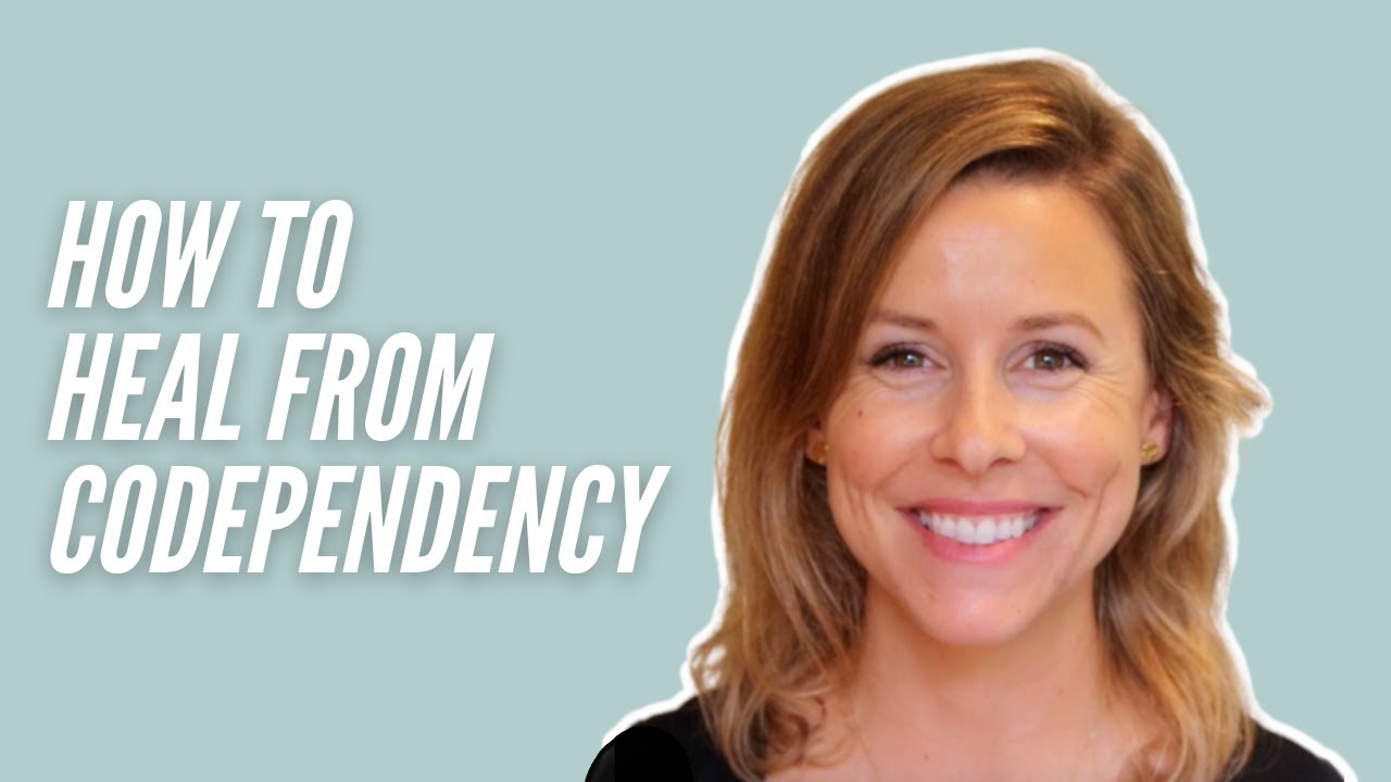 How To Heal From Codependency - YouTube