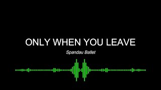 Video thumbnail of "Only when you leave - Spandau Ballet (Karaoke Version)"