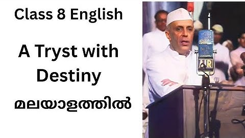 Class 8 English A Tryst with Destiny Explained in Malayalam|8th Std English New Syllabus|Nehru