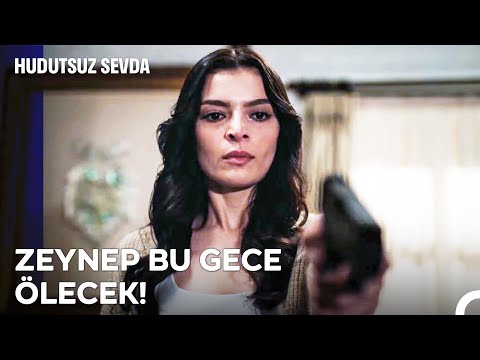 Ceylan, Zeynep'i Vuracak Mı? - Hudutsuz Sevda 26. Bölüm