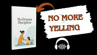 Why No-Drama Discipline Works (Book Summary) | Audiobook 