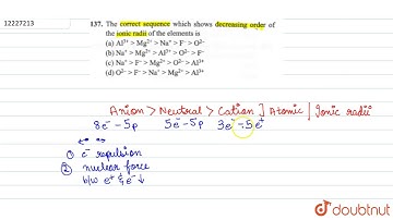 The correct sequence which shows decreasing order of the ionic radii of the element is
