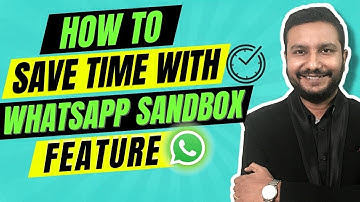 What is WhatsApp Sandbox? How to Use it Wisely While applying For WhatsApp Business API
