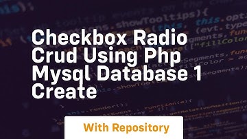 Checkbox radio crud using php mysql database 1 create