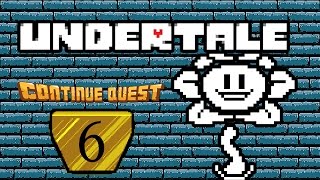 Undertale - Part 06 - ContinueQuest