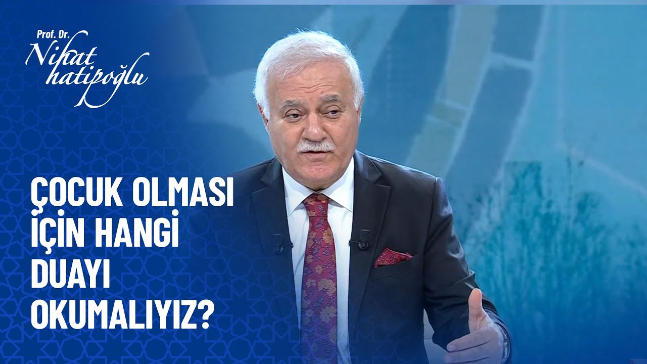 Çocuk olması için hangi duayı okumalıyız? - Nihat Hatipoğlu Sorularınızı Cevaplıyor 19 Kasım