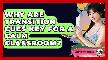 Why Are Transition Cues Key For A Calm Classroom? - Your Crafty Classroom