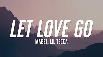 Mabel - Let Love Go (Lyrics) ft. Lil Tecca