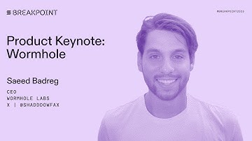 Breakpoint 2025: Product Keynote: Wormhole (Saeed Badreg)