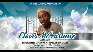 Clovis McFarlane (AKA Danny) Thanksgiving Service