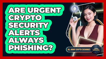 Are Urgent Crypto Security Alerts Always Phishing?