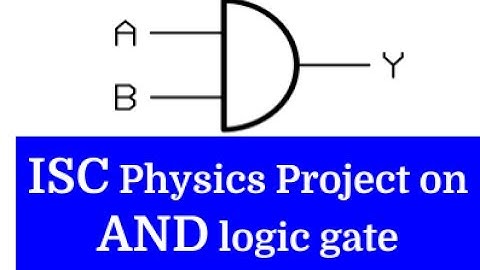 ISC Physics Practical Project Work #1 - AND Logic Gate
