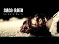 SACO ROTO - VIDEO CLIP