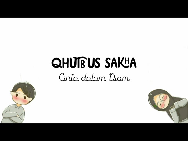 Qhutbus Sakha - Cinta dalam Diam (Lirik Lagu) class=