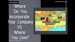 [ Offshore Tax ] Today's Thought - Where Do You Incorporate Your Company VS Where You Live?