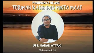 Ceramah Pendek ~ Pentingnya Bilang  [ TERIMA KASIH DAN MINTA MAAF ] Ust. Hanan attaki