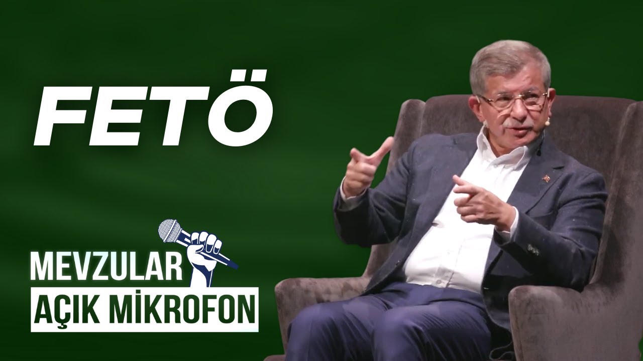 #5 FETÖ Sorusu  | Ahmet Davutoğlu | Mevzular Açık Mikrofon